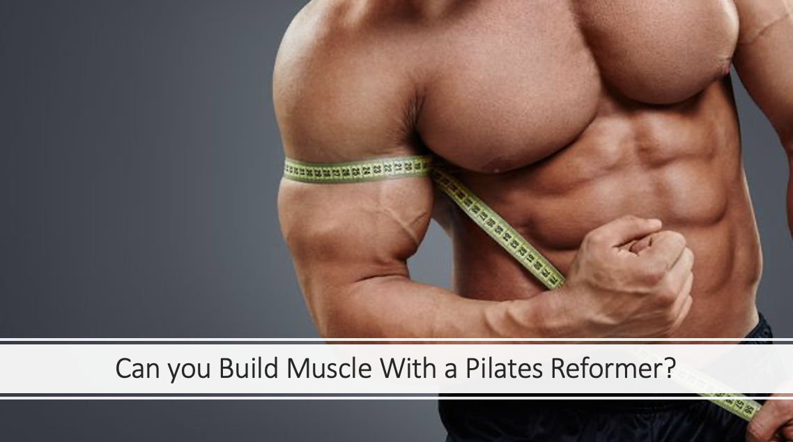 Can You Build Muscle with a Pilates Reformer?