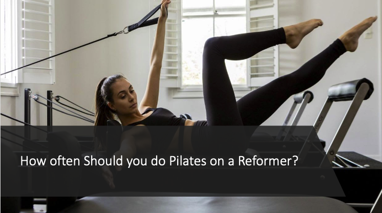 How often should you do reformer pilates?