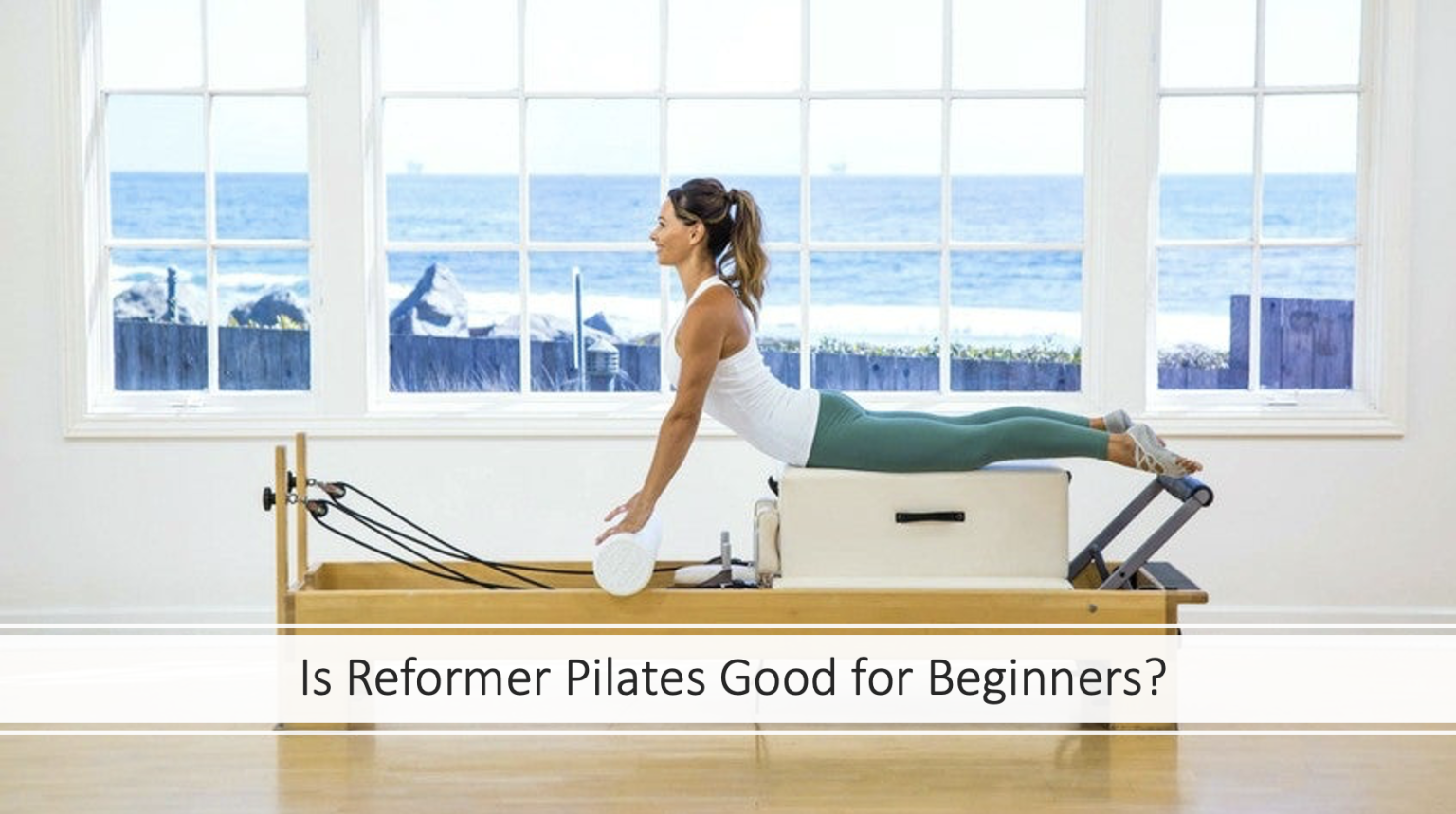 Is Reformer Pilates Good for Beginners?